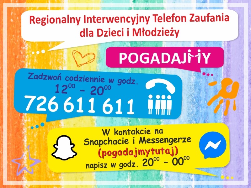 Plakat promujący Regionalny Interwencyjny Telefon Zaufania dla Dzieci i Młodzieży. Tekst na plakcie: ,,Zadzwoń codziennie w godz. 12.00 - 20.00, numer: 726 611 611. W kontakcie na Snapchacie i Messengerze (pogadajmytutaj) napisz w godz. 20.00 - 00.00".