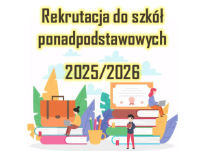 Grafika książki i ludzie z napisem ,,Rekrutacja do szkół ponadpodstawowych 2025/2026"