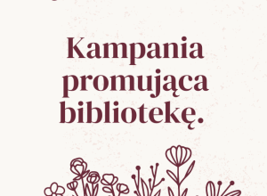 „Biblioteka – miejsce dla Ciebie” – kampania promująca bibliotekę