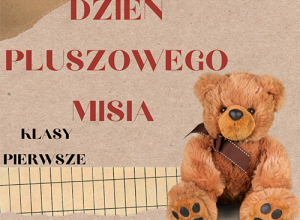 Dzień Pluszowego Misia dla klas pierwszych