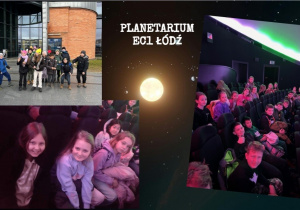 Kolaż zdjęć przedstawiający uczniów klasy III a, b, c siedzących na widowni Planetarium EC1 w Łodzi. Uczniowie pozują przed wejściem do budynku.