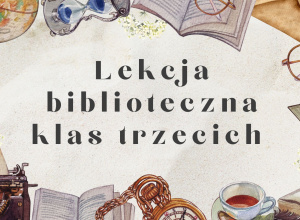 Lekcja biblioteczna klas trzecich