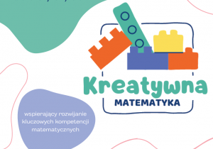 Zdjęcie przedstawia plakat projektu edukacyjnego pt.: "Kreatywna matematyka"