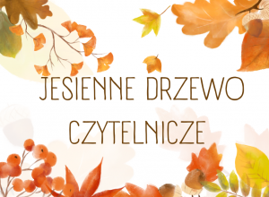 Biblioteka szkolna ogłasza wyniki konkursu bibliotecznego pt. „Jesienne drzewo czytelnicze”.