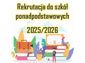 Grafika książki i ludzie z napisem ,,Rekrutacja do szkół ponadpodstawowych 2025/2026"