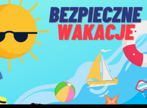 Grafika z napisem ,,Bezpieczne wakacje"