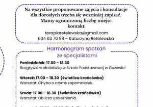 Tydzień Zdrowia Psychicznego 20–25.10.2025 r. Bezpłatne warsztaty i konsultacje dla mieszkańców Gminy Rzgów. Na wszystkie proponowane zajęcia i konsultacje dla dorosłych trzeba się wcześniej zapisać. Mamy ograniczoną liczbę miejsc. Kontakt: terapiaretelewska@gmail.com 604 63 70 98 – Katarzyna Retelewska Harmonogram spotkań ze specjalistami Poniedziałek: 17.00 – 18.30 Rozgrywki w siatkówkę w Szkole Podstawowej w Guzewie! Wtorek: 17.00 – 18.30 (świetlica krańcówka) Warsztat: Chyba o czymś zapomniałeś. Środa: 17.00 – 18.30 (świetlica krańcówka) Warsztat: Oblicza uzależnienia. Czwartek: 12.00 – 18.00 (świetlica krańcówka) Konsultacje dla rodziców i dorosłych. Sobota: 11.00 – 17.00 (świetlica krańcówka) Warsztat: Nie daj się przemocy.