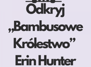Odkryj „Bambusowe Królestwo” Erin Hunter
