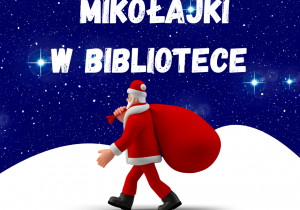 Grafika z napisem ,,Mikołajki w bibliotece"