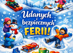 Grafika przedstawiająca dzieci bawiące się w śniegu z napisem ,,Udanych i bezpiecznych ferii"