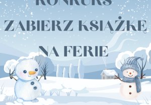 Grafika z napisem ,,Konkurs zabierz książkę na ferie"