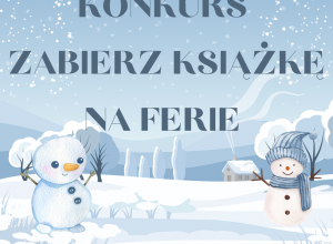 Podsumowanie konkursu "Zabierz książkę na ferie"