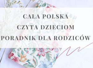 Cała Polska czyta dzieciom – poradnik dla rodziców