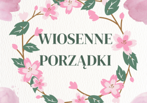 Grafika z napisem ,,Wiosenne porządki"